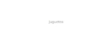 Juguetea